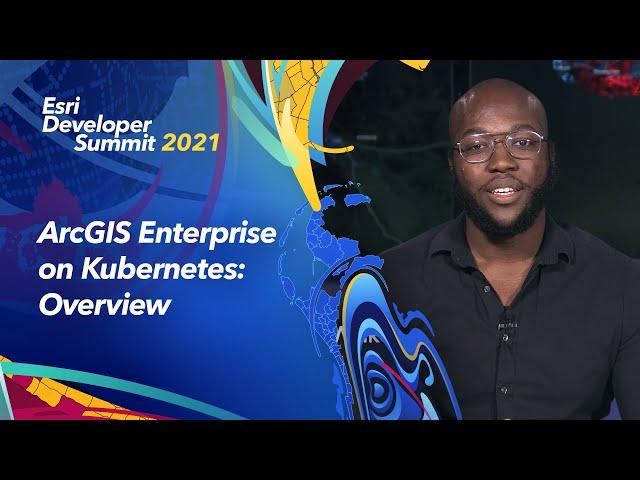 ArcGIS Enterprise on Kubernetes - Overview