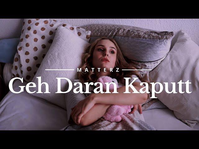 Matterz - Geh Daran Kaputt (Official Music Video)