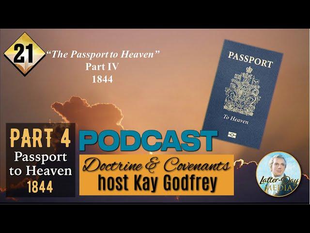 21 Part 4 - Come Follow Me 2021 - Kay Godfrey (The Passport to Heaven 1844)