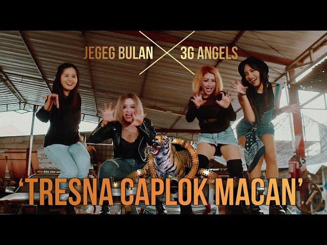 Jegeg Bulan Ft. 3G Angels - Tresna Caplok Macan