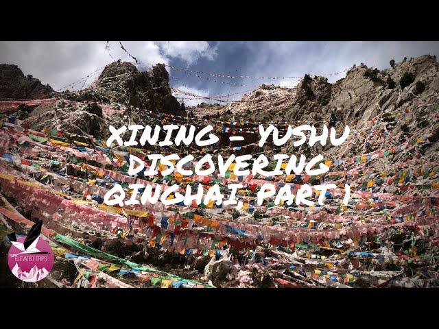 Xining to Yushu, Discovering Qinghai, Part 1