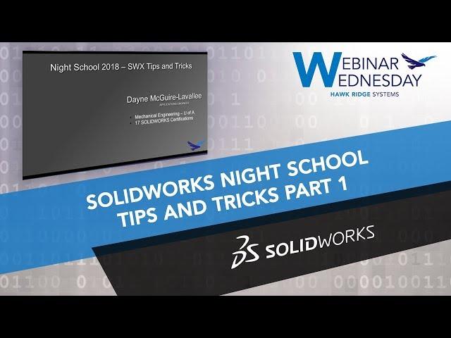 Webinar Wednesday: SOLIDWORKS Night School - Tips and Tricks, Part 1