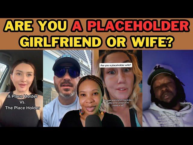 MEN USING WOMEN AS PLACEHOLDERS|  FIND OUT IF YOU ARE A PLACEHOLDER GIRLFRIEND OR WIFE