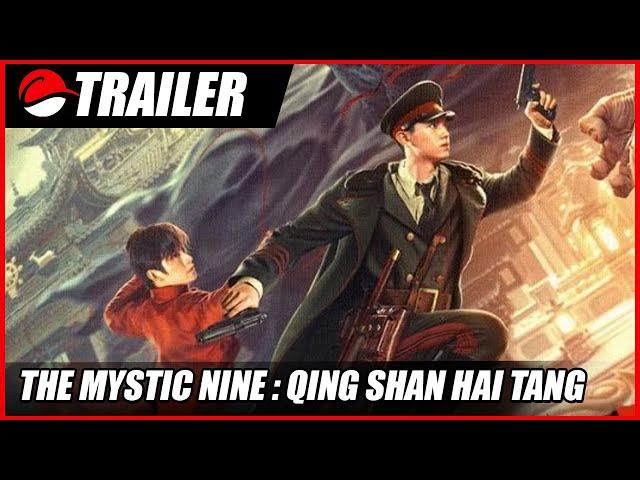 The Mystic Nine : Qing Shan Hai Tang (2022) Chinese Action Trailer