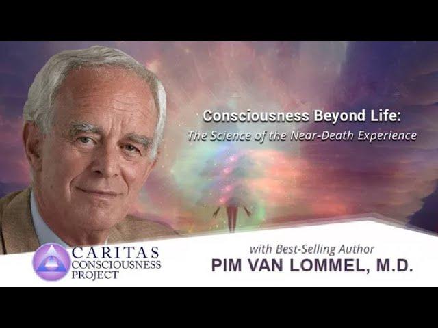 Dr. Pim van Lommel | Consciousness Beyond Life: The Science of the Near-Death Experience