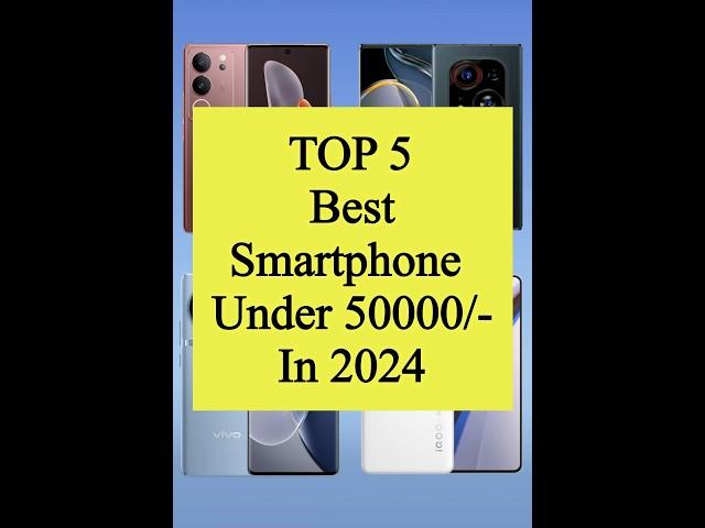 TOP 5 Best Smartphone Under 50000/- #shorts #viral #smart