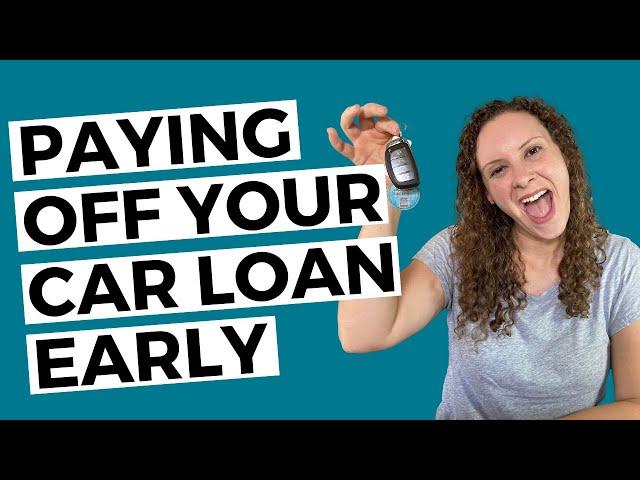 Can You Pay Off A Car Loan Early? How To Know + When It Makes Sense