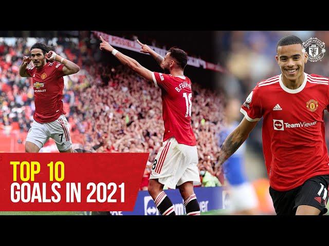 Top 10 Goals in 2021 | Cavani, Ronaldo, Fernandes, Pogba & More | Manchester United