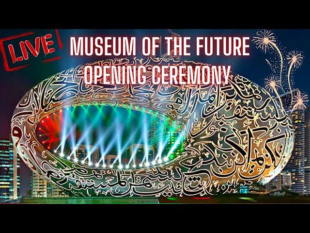 Museum of the Future, Dubai - Opening Ceremony (متحف المستقبل )