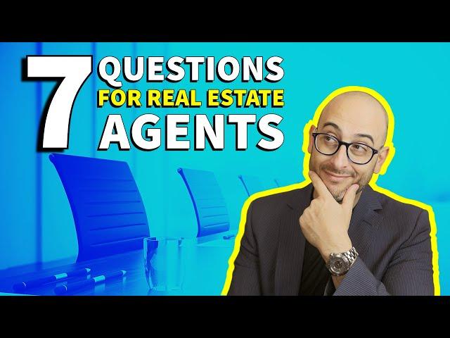 7 QUESTIONS to ASK When Interviewing REALTORS + 1 You SHOULDN’T