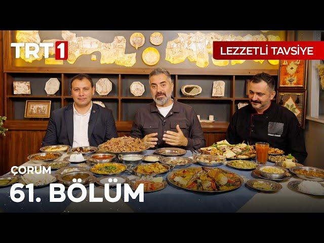 Turgay Başyayla ile Lezzetli Tavsiye 61. Bölüm (Çorum)