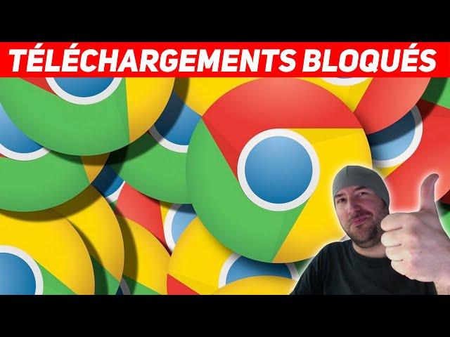 TÉLÉCHARGEMENT IMPOSSIBLE CHROME : LA SOLUTION !