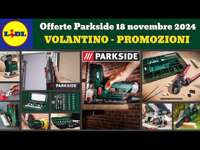 volantino Lidl Parkside Fai Da Te 18 novembre 2024  Offerte e promozioni #parkside #lidl #attrezzi