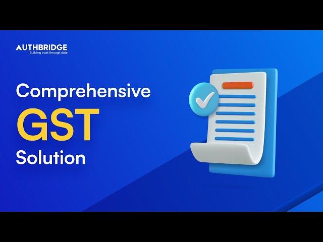 Get Verified GST Details Within 5 Seconds | GSTIN Verification API - AuthBridge