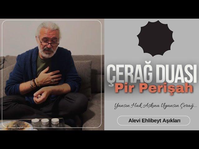 Çerağ Duası-Pir Perişah (Alevi Duası)