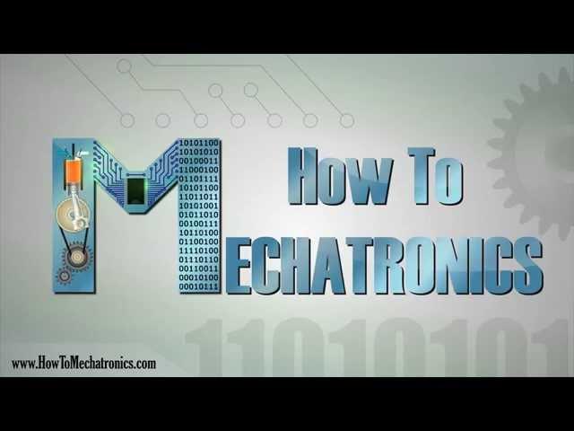 How To Mechatronics Intro