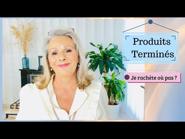  Produits terminé, je rachète où pas ?