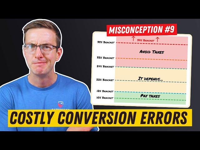 Fixing 10 Common Roth Conversion Misconceptions (Costly Errors)