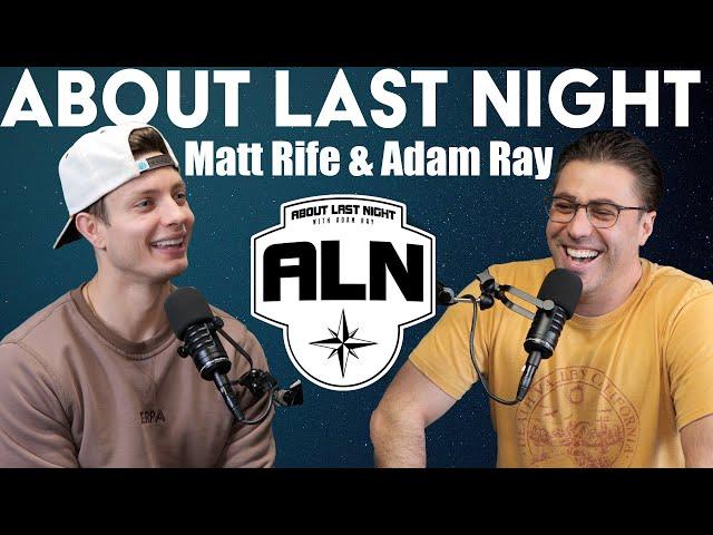 Matt Rife on His New Special, TikTok & The Comedy Store | About Last Night Podcast with Adam Ray