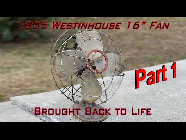 1955 Westinghouse Fan Restoration Part 1