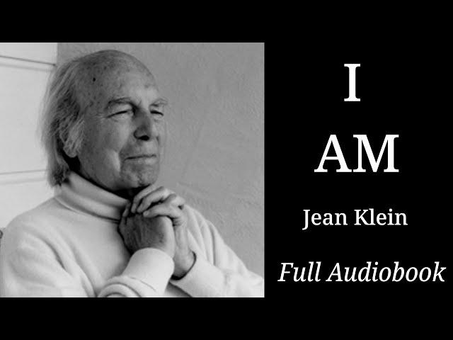 Jean Klein - I Am. Full Audiobook