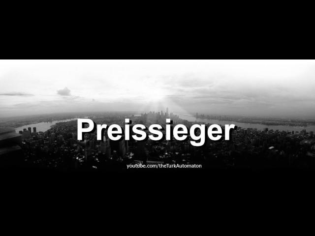 How to pronounce Preissieger in German - Perfectly