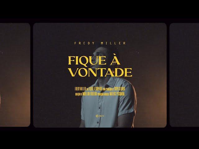 Fredy Miller - Fique à vontade (Clipe Oficial)