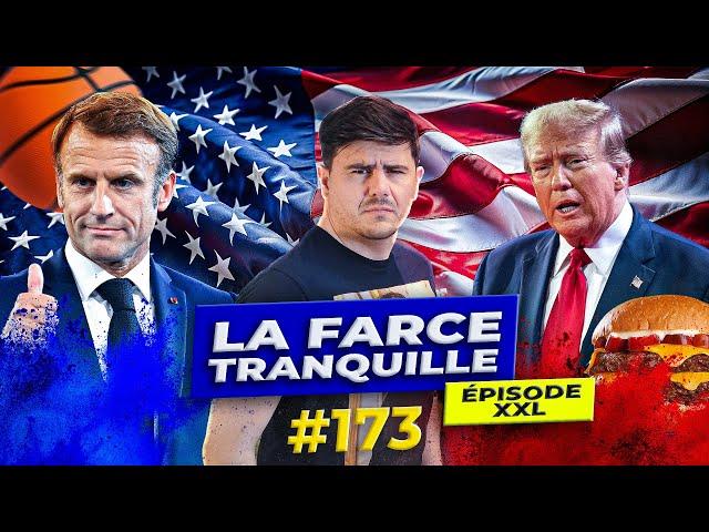 La Farce Tranquille #173 : TRUMP VS. MACRON : NOUVEAU MATCH !