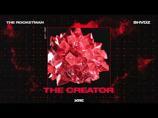 The Rocketman & SHVDZ - The Creator