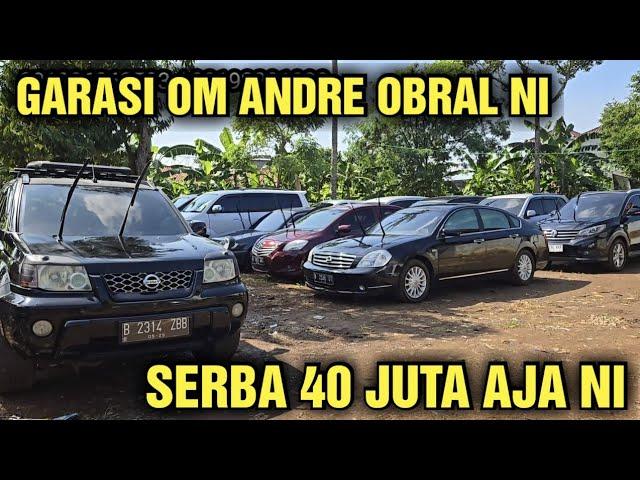 CASH 40 JUTA AJA HARGA MOBIL BEKAS DI SHOWROOM GARASI OM ANDRE