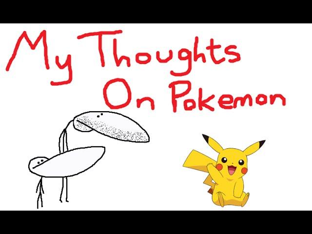 MY THOUGHTS ON POKEMON