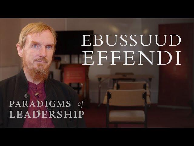 Ebussuud Effendi – Abdal Hakim Murad: Paradigms of Leadership