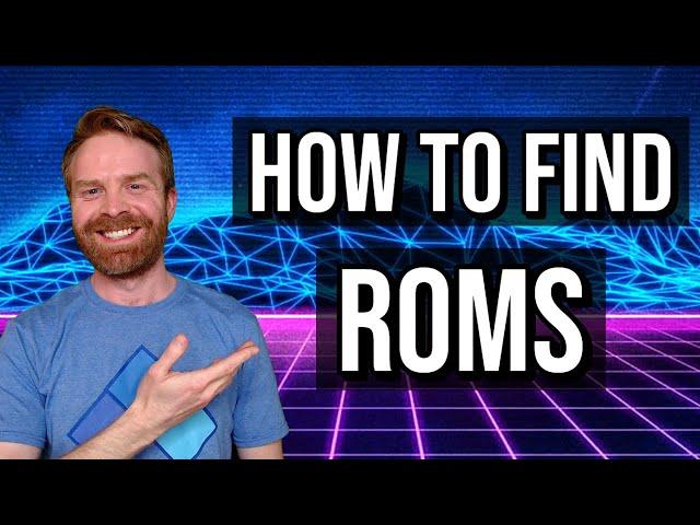 How to Find Retro Game ROMS