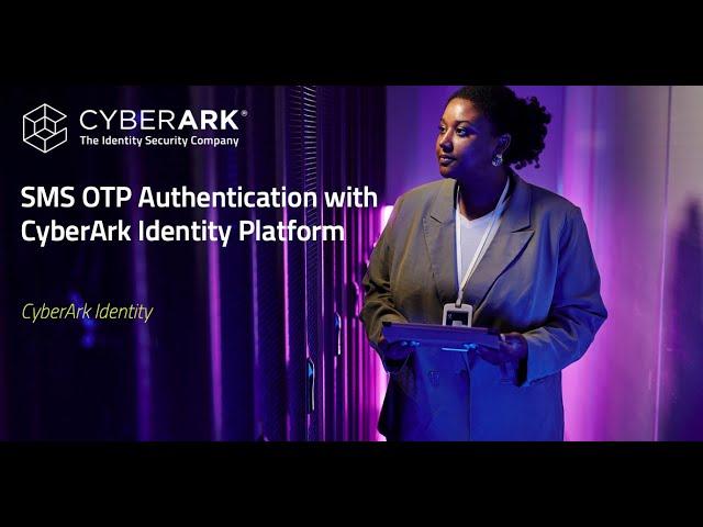 SMS OTP Authentication with CyberArk Identity Platform