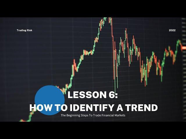 Lesson 6 Technical Analysis 101 Identifying Trends