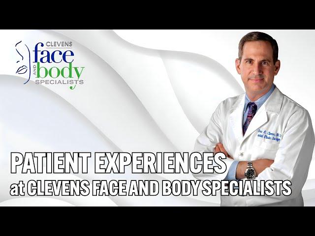 PATIENT EXPERIENCES AT CLEVENS FACE AND BODY SPECIALISTS | Clevens Face & Body Specialists