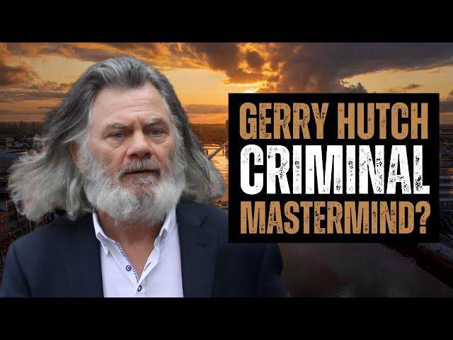 Gerry Hutch Untold Story of a Criminal Mastermind