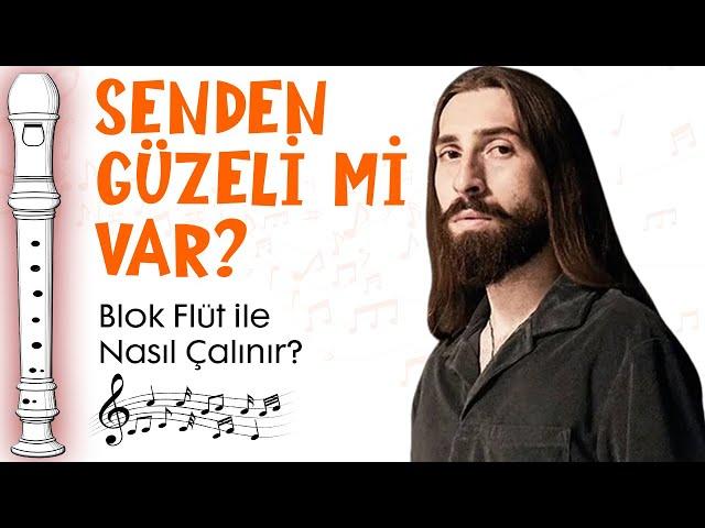 SENDEN GÜZELİ Mİ VAR Flüt Notaları - EMRE FEL