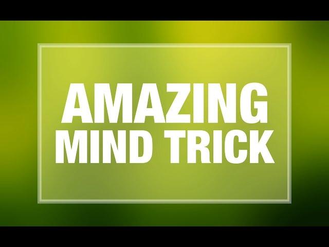 Amazing Mind Trick!