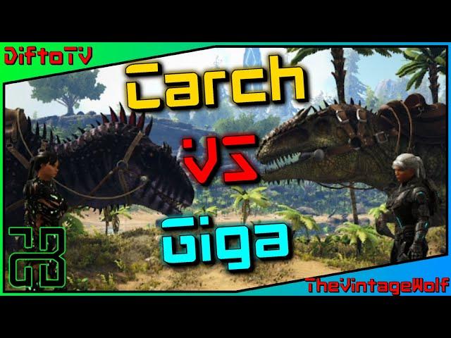 Carch VS Giga - Which is better? | ARK: Survival Evolved Giganotosaurus vs Carcharodontosaurus