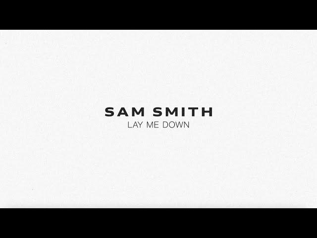 Sam Smith - Lay Me Down (Lyric Video)