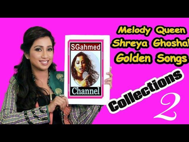 Melody Queen Shreya Ghoshal Golden Songs Collections Part 2.
