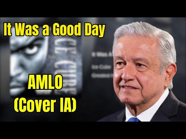 AMLO (Cover IA) -  It Was a Good Day