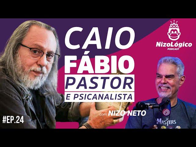 CAIO FÁBIO - PASTOR E PSICANALISTA - NIZOLÓGICO #24.