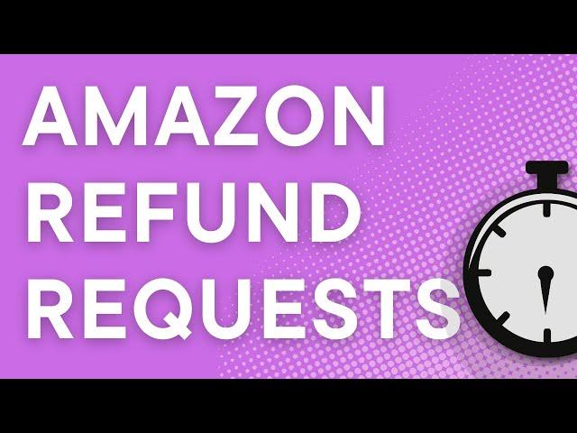 Amazon refund requests for beginners (step by step)