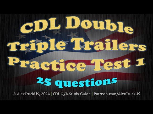 CDL Double/Triple Trailers Practice Test 1【25 Q/A】2024 CDL Exam