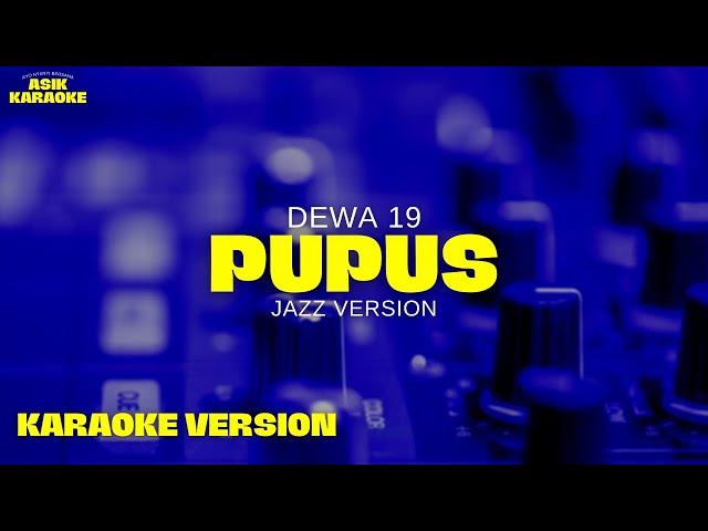 Dewa - Pupus Karaoke With Lyrics (JAZZ version) lower keys || ASIK KARAOKE
