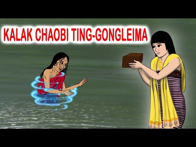 KALAK-CHAOBI TINGONG-LEIMA||Manipuri Folktale