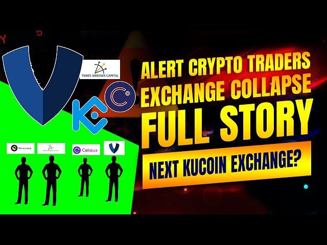 ALERT: CRYPTO EXCHANGE COLLAPSE FULL STORY | NEXT KUCOIN ? | EXCHANGE LIST WHICH IN TROUBLE