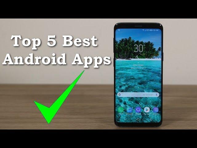 Top 5 Best Android Apps 2019